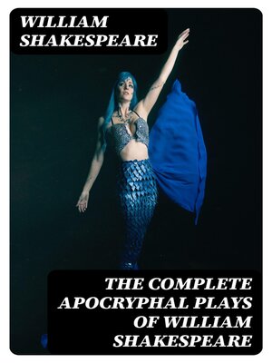 cover image of The Complete Apocryphal Plays of William Shakespeare